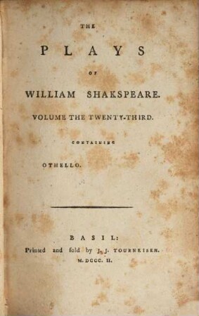 The Plays of William Shakespeare : with the corrections and illustrations of various commentators, to which are added notes, Vol. 23. Othello