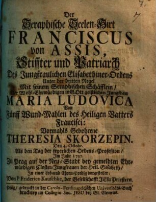 Der Seraphische Seelenhirt Franciscus von Assis mit seinem Seraph Schäflein Theresa Skorzepin, bei der Ordensprofession der Elisabethinerinen 1737 zu Prag