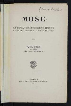 Mose : ein Beitrag zur Untersuchung über die Ursprünge der israelitischen Religion / von Paul Volz
