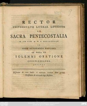Rector Vniversitatis Literar. Lipsiensis Ad Sacra Pentecostalia D. III. Ivn. A. N. C. MDCCLXX In Aede Academica Pavlina Ab Hora XII. Solenni Oratione Concelebranda Invitat