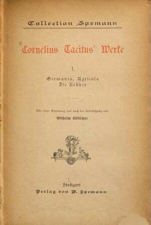 Cornelius Tacitus' Werke. 1, Germania. Agricola. Die Redner