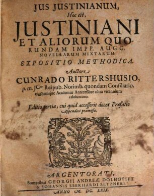 Ius Iustinianum : Hoc est: Iustiniani et aliorum quorundam Imperatorum Novellarum mixtarum Expositio methodica