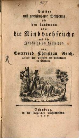 Richtige und gewissenhafte Belehrung für den Landmann über die Rindviehseuche und die Inokulation derselben