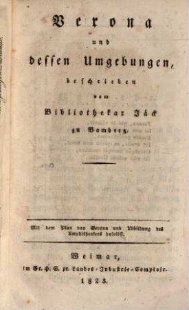 Reise nach Wien, Triest, Venedig, Verona und Innsbruck : unternommen im Sommer und Herbste 1821 von Jäck und Heller, 4. Verona und dessen Umgebungen