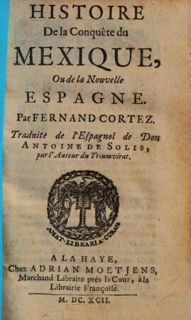 Histoire de la conquête du Mexique, ou de la nouvelle Espagne par Fernand Cortez, 1