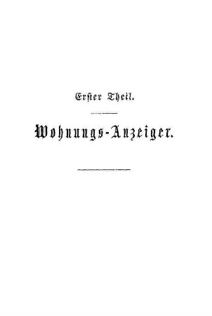 Erster Theil. Wohnungs-Anzeiger