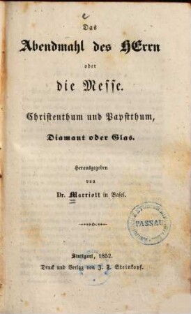 Das Abendmahl des Herrn oder die Messe : Christenthum und Papstthum, Diamant oder Glas