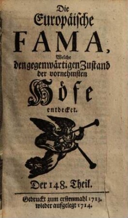Die europäische Fama, welche den gegenwärtigen Zustand der vornehmsten Höfe entdecket. 148. 1713 (1714)
