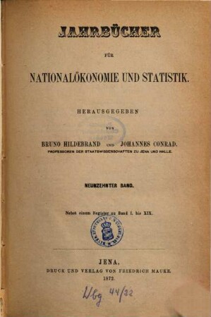 Jahrbücher für Nationalökonomie und Statistik = Journal of economics and statistics, 19. 1872