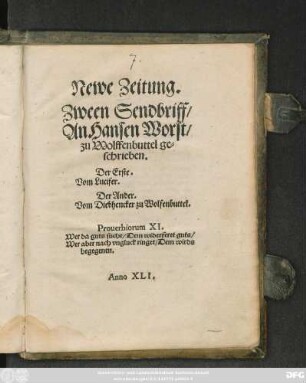 Newe Zeitung.|| Zween Sendbriff/|| An Hansen Worst/|| zu Wolffenbuttel ge=||schrieben.|| Der Erste.|| Vom Lucifer.|| Der Ander.|| Vom Diebhencker zu Wolfenbuttel.|| ... ||