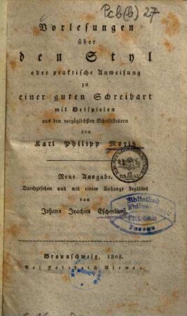 Vorlesungen über den Styl oder praktische Anweisung zu einer guten Schreibart : mit Beispielen aus den vorzüglichsten Schriftstellern