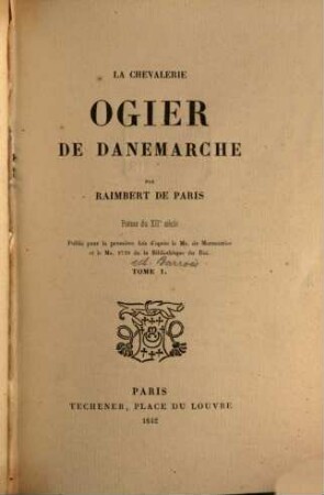 La chevalerie Ogier de Danemarche : poème du XII. siècle. 1