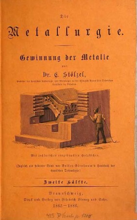 Die Metallurgie : Gewinnung der Metalle. 2, Gewinnung der Metalle, zweite Hälfte