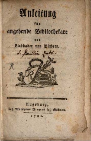 Anleitung für angehende Bibliothekare und Liebhaber von Büchern