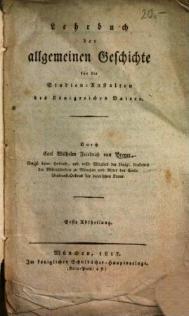 Lehrbuch der allgemeinen Geschichte für die Studien-Anstalten des Königreiches Baiern, 1