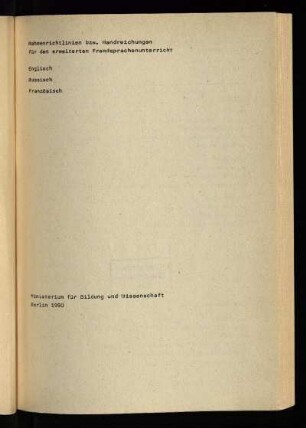 Rahmenrichtlinien bzw. Handreichungen für den erweiterten Fremdsprachenunterricht Englisch, Russisch, Französisch