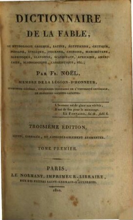 Dictionnaire de la fable ou mythologie grecque, latine, égyptienne, celtique, persane, syriaque, indienne, chinoise, mahométane, rabbinique, slavonne, scandinave, africaine, américaine iconologique, cabalistique etc., 1