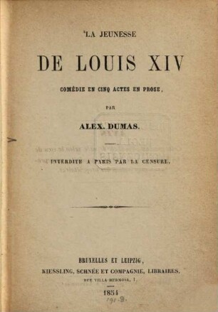 La jeunesse de Louis XIV : comédie en cinq actes en prose ; interdite à Paris par la censure