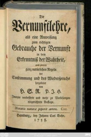 Die Vernunftlehre, als eine Anweisung zum richtigen Gebrauche der Vernunft in dem Erkenntniß der Wahrheit
