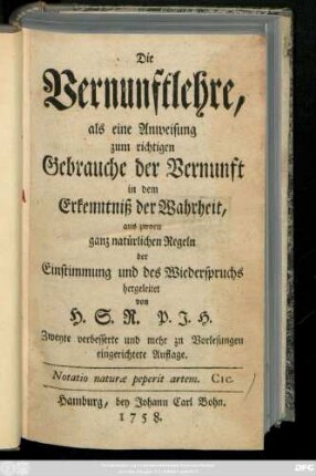 Die Vernunftlehre, als eine Anweisung zum richtigen Gebrauche der Vernunft in dem Erkenntniß der Wahrheit