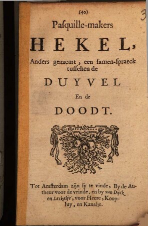 Pasquille-makers Hekel, Anders genaemt, een samen-spraeck tusschen de Duyvel En de Doodt