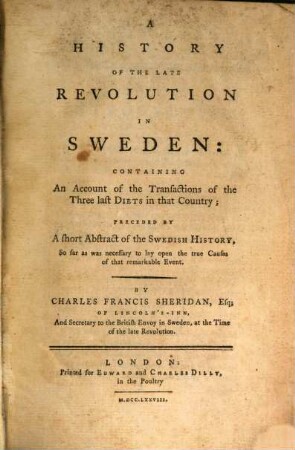 A history of the late revolution in Sweden : containing an account of the transactions of the three last diets, in that country