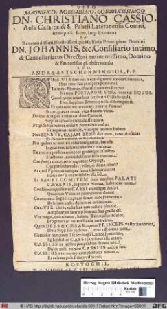 Viro Magnifici, Nobilissimo, Consultissimoq[ue] Dn. Christiano Cassio, Aulae Caesareae & S. Palatii Lateranensis Comiti ... Domino & Fautori suo pl. observando S.P.D. Andreas Tscherningius, P.P.
