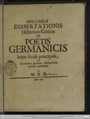 Specimen Dissertationis Historico-Criticae De Poetis Germanicis huius seculi praecipuis : In Academia quadam celeberrima publice ventilatum
