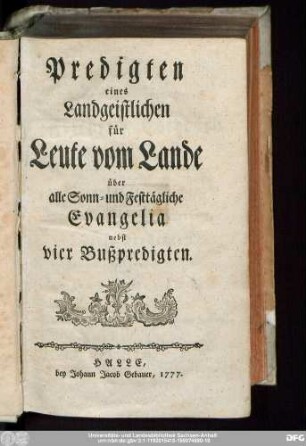 Predigten eines Landgeistlichen für Leute vom Lande über alle Sonn- und Festtägliche Evangelia : nebst vier Bußpredigten