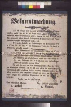 Maueranschlag: Bekanntmachung. Der Polizeipräsident und des Kommandant der Bürgerwehr geben die verschärften Maßnahmen bezüglich der sogenannten Katzenmusiken bekannt; Berlin, 27. Mai 1848