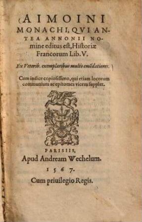 Aimoini monachi, qui antea Annonii nomine editus est, historiae Francorum : libri V.