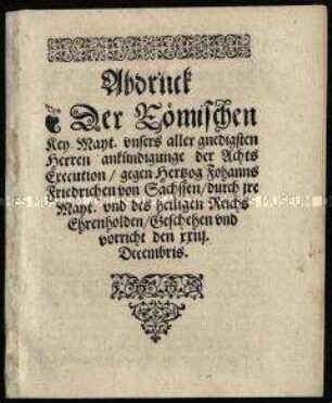 Ankündigung Kaiser Maximilians II., die Reichsacht über Johann Friedrich II. von Sachsen zu verhängen