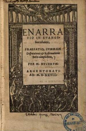 Enarratio In evangelion Johannis : praefatio, summam disputationis & reformationis complectens