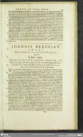 Ioannis Bekinsau Angli De Supremo Et Absoluto Regis Imperio Liber unus. Henrico Octavo Angliae, Franciae, Et Hiberniae regi inuictissimo, fidei defensori, & immediate post Christum Ecclesiae Angliae & Hiberniae supermo capiti, Ioannes Bekinsav foelicitatem optat perpetuam