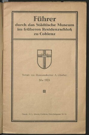 Führer durch das Städtische Museum im früheren Residenzschloß zu Coblenz