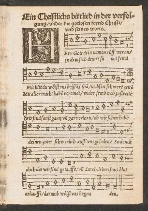Ein Christlichs bittlied in der verfol=||gung/ wider die gotlosen feynd Christi/ || vnd seines worts. ||