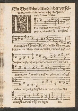 Ein Christlichs bittlied in der verfol=||gung/ wider die gotlosen feynd Christi/ || vnd seines worts. ||