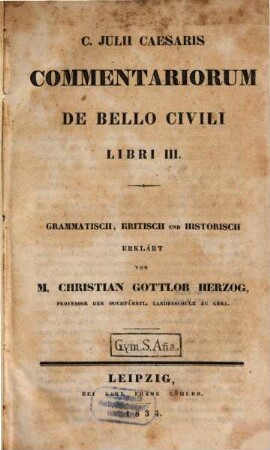C. Julii Caesaris Commentariorum De Bello Civili Libri III.
