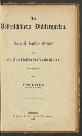 Des Volksschülers Dichtergarten : Auswahl deutscher Gedichte für die Oberklassen der Volksschulen