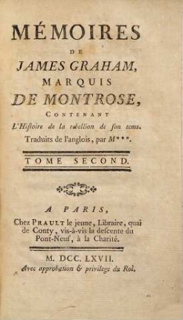 Mémoires de James Graham, Marquis De Montrose : Contenant L'Histoire de la rebellion de son tems. 2