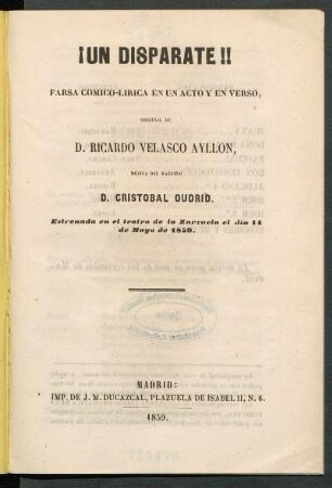 ¡Un disparate!! : farsa cómico-lírica en un acto y en verso, original de D. Ricardo Velasco Ayllón