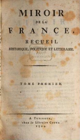 Miroir de la France : recueil historique, politique et littéraire. 1. 1804, 1. Febr.
