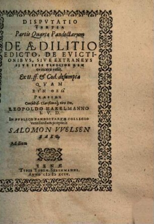 Disputatio Tertia Partis Quartae Pandectarum De Aedilitio Edicto, De Evictionibus, Sive Extraneus Sive Ipse Venditor Rem evincere velit