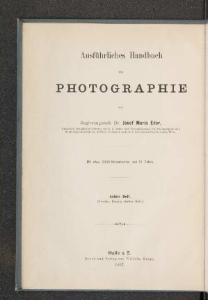 H. 8 = Bd. 2, H. 3: Das Bromsilber-Collodion- sowie das Orthochromatische Collodion-Verfahren und das Bad-Collodion-Trockenverfahren