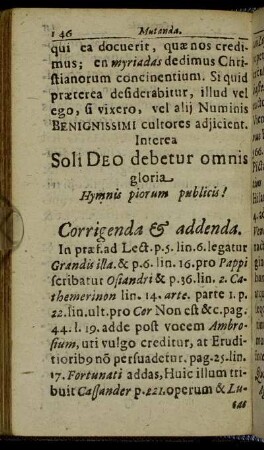Interea Soli Deo debetur omnis gloria Hymnis piorum publicis!