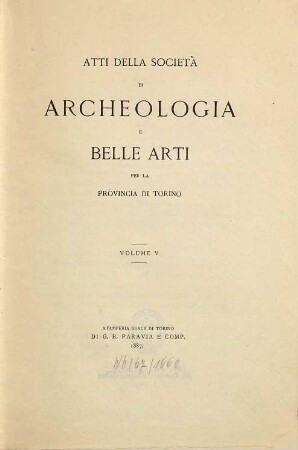 Atti della Società di Archeologia e Belle Arti per la Provincia di Torino. 5. 1887
