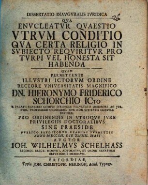 Dissertatio Inavgvralis Ivridica Qva Envcleatvr Qvaestio Vtrum Conditio Qva Certa Religio In Svbiecto Reqviritvr Pro Tvrpi Vel Honesta Sit Habenda