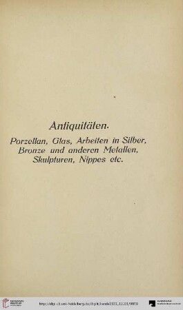 Antiquitäten. Porzellan, Glas, Arbeiten in Silber, Bronze und anderen Metallen, Skulpturen, Nippes etc. (Nr. 307-510)