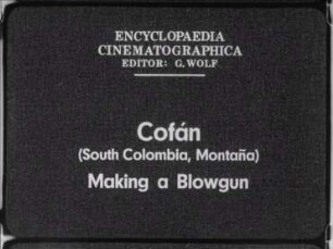 Cofán (South Colombia, Montaña) - Making a Blowgun