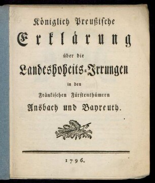 Königlich Preußische Erklärung über die Landeshoheits-Irrungen in den Fränkischen Fürstenthümern Ansbach und Bayreuth